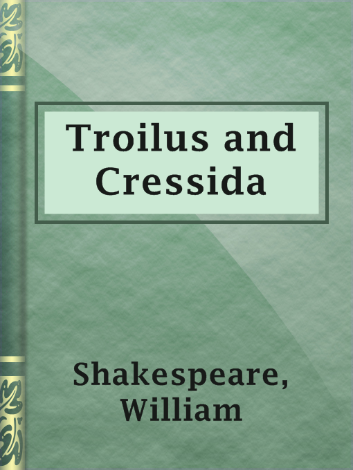 Title details for Troilus and Cressida by William Shakespeare - Wait list